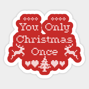 You Only Christmas Once - #YOCO - Ugly Sweater Sticker